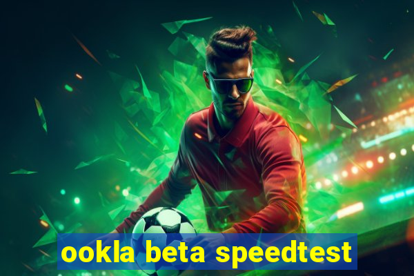 ookla beta speedtest